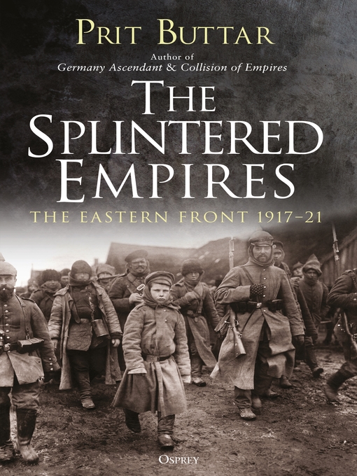 Title details for The Splintered Empires by Prit Buttar - Wait list